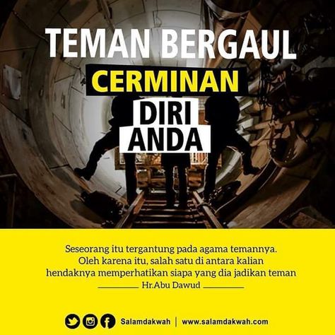 Teman Bergaul = Cerminan Diri Anda. by @salamdakwah. "Seseorang itu