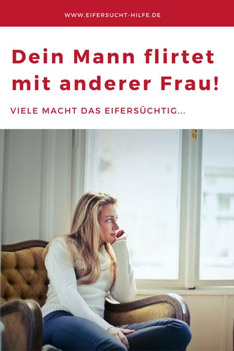 Meine frau flirtet mit anderen mannern