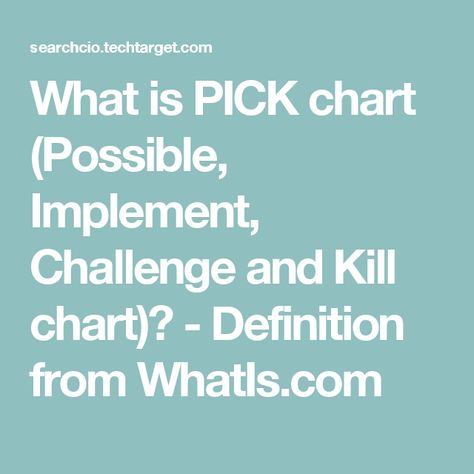 What is PICK chart (Possible, Implement, Challenge and Kill chart - pick chart What is PICK chart (Possible, Implement, Challenge and Kill chart - pick chart