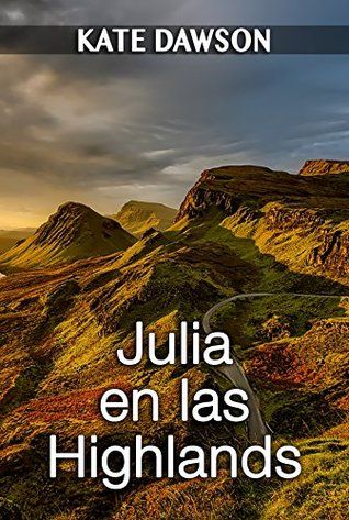 Julia En Las Highlands By Kate Dawson Dawson Julia Highlander