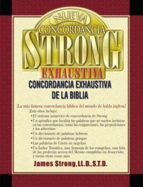 Nueva Concordancia Strong Exhaustiva De La Biblia James Strong Biblia Traducciones De La Biblia Libros De La Biblia