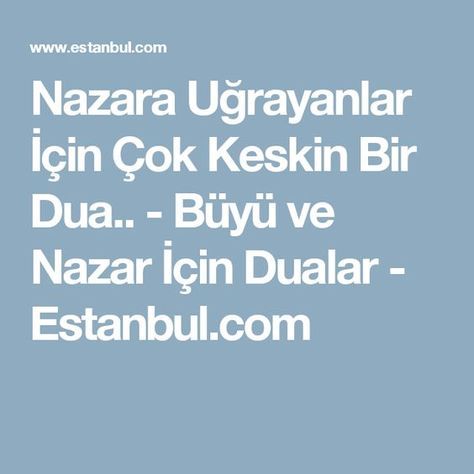 Nazara Ugrayanlar Icin Cok Keskin Bir Dua Buyu Ve Nazar Icin Dualar Estanbul Com Dualar Sifa Duasi Duanin Gucu Nazara Ugrayanlar Icin Cok Keskin Bir Dua Buyu Ve Nazar Icin Dualar Estanbul Com Dualar Sifa Duasi Duanin Gucu