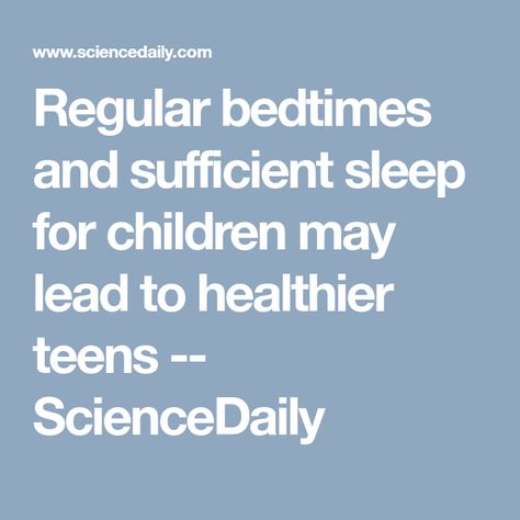 Regular Bedtimes And Sufficient Sleep >> Regular Bedtimes And Sufficient Sleep For Children May Lead To Regular Bedtimes And Sufficient Sleep >> Regular Bedtimes And Sufficient Sleep For Children May Lead To