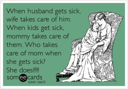 When Mom Is Sick Haha Funny Funny Confessions Mom Humor