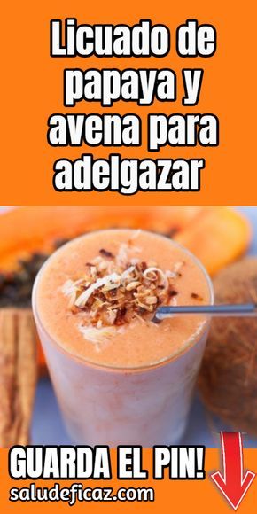 batido de papaya avena y canela para adelgazar