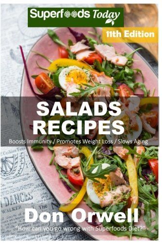 Pdf Salad Recipes Over 180 Quick Easy Gluten Free Low Cholesterol Whole Foods Recipes Full Of Antioxidan Whole Food Recipes Easy Gluten Free Low Cholesterol