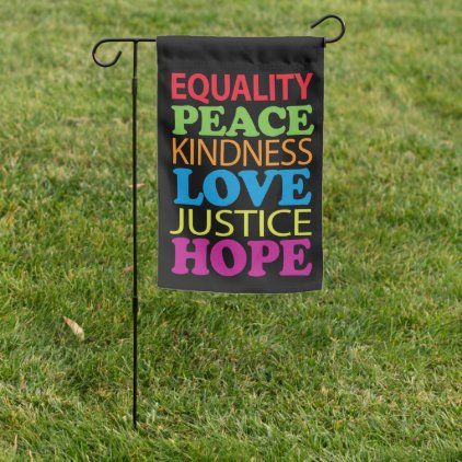 Equality Peace Justice Love Garden Flag Zazzle Com Custom Garden Flags Garden Flags Garden Flags Ideas