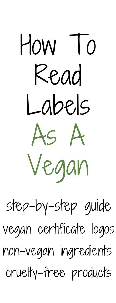 How to Read Labels as a Vegan - A Step-by-Step Guide | Tips for going vegan, Vegan, Going vegan