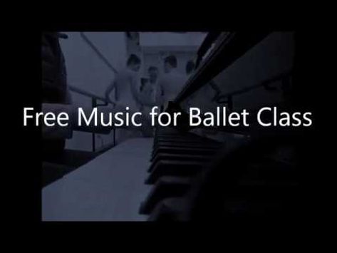 36 Music For Ballet Class Ideas Ballet Class Pianist Class