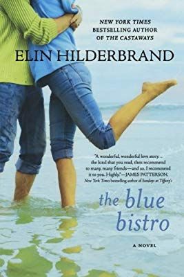 The Blue Bistro A Novel Elin Hilderbrand 9780312628260 Amazon
