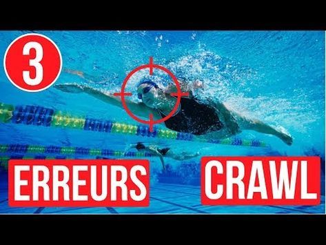 3 Erreurs Qui T Empechent De Bien Nager Le Crawl Youtube Nager Le Crawl Natation Technique Natation Crawl