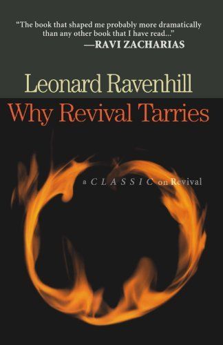 Why Revival Tarries By Leonard Ravenhill Http Www Amazon Com Dp 0764229052 Ref Cm Sw R Pi Dp Ub Lqb0gpgr Leonard Ravenhill Christian Books Revival