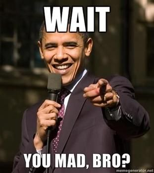 why you mad bro google search meme's pinterest funny a02df286c0b059b7b696433e34d892d0 funny conversations republican party why you mad bro google search meme's pinterest funny,Why You Mad Memes