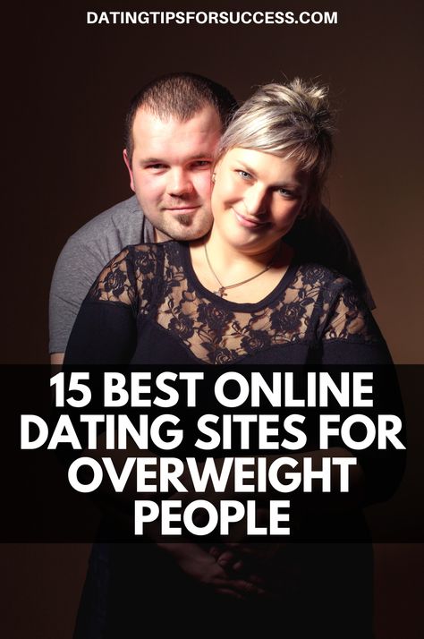 Dating-sites für übergewichtige menschen