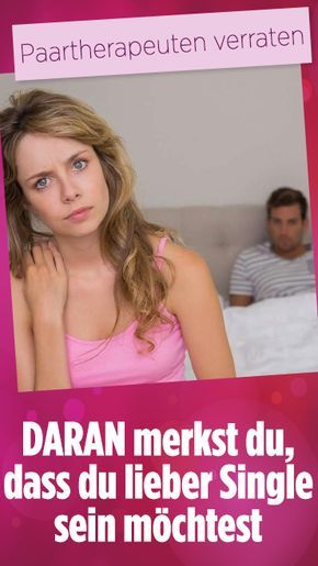 Alarmzeichen dass sie wieder single sein will