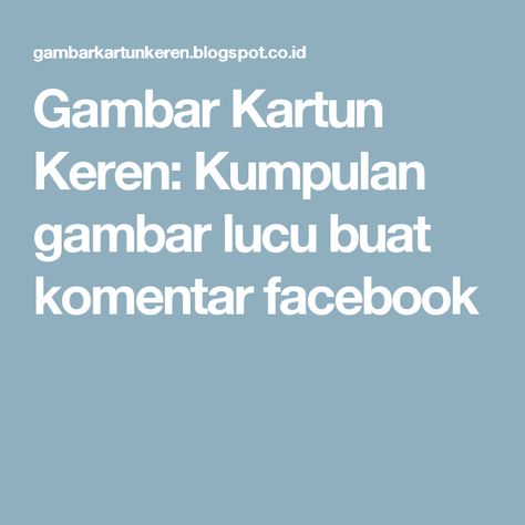Gambar Kartun Keren Kumpulan Gambar Lucu Buat Komentar Facebook