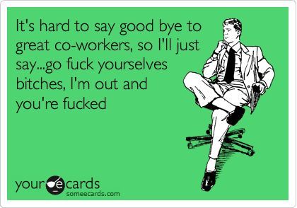 To Coworker Funny Goodbye Saying A To Coworker Funny Goodbye Saying A