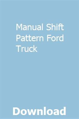 Manual Shift Pattern Ford Truck Shift Pattern Ford Truck Trucks