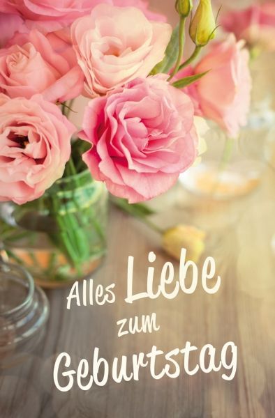 Gk Alles Liebe Zum Geburtstag Geburtstag Bilder Blumen Alles