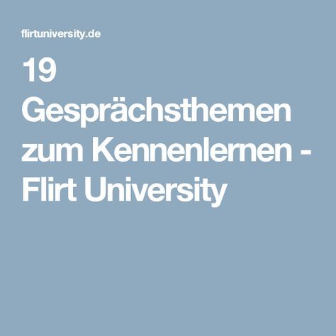 Frauen kennenlernen gesprachsthemen
