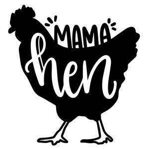 Download Mama Hen Silhouette Design Cricut Projects Vinyl Design Store