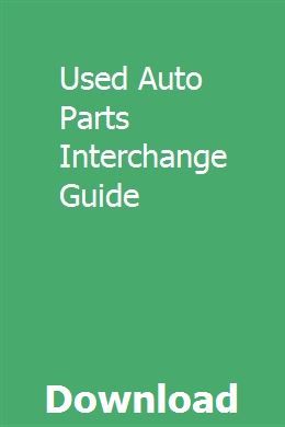 Auto Parts Interchange >> Used Auto Parts Interchange Guide Tainacsgoldting Used Auto Parts Interchange >> Used Auto Parts Interchange Guide Tainacsgoldting Used