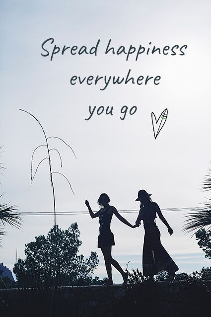 spread happiness everywhere you go make it happen pinterest