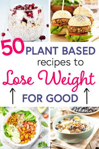Vegan Meals To Help You Lose Weight For Good Plant Based Vegan Meals To Help You Lose Weight For Good Plant Based
