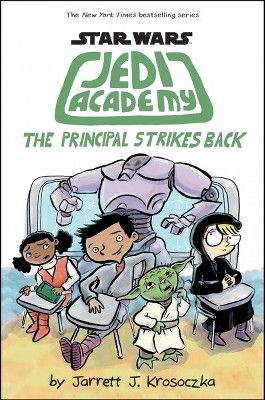 Principal Strikes Back Star Wars Jedi Academy By Jarrett J Krosoczka Hardcover Star Wars Jedi Jedi Academy Books Star Wars