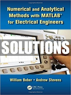 Plete Solutions Manual For Numerical And Analytical Methods With Matlab For Electrical Engineers 1st Ed In 2021 Electrical Engineering Engineering Numerical Methods