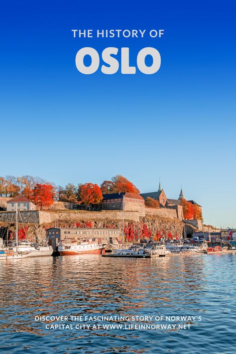 The History Of Oslo Life In Norway History Of Norway Norway Oslo