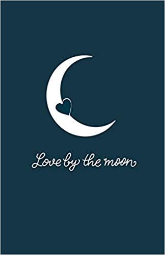 Love By The Moon Journal Diana Campos 9781687556103 Amazon Com