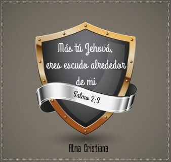 Mas Tu Jehova Eres Escudo Alrededor De Mi Mi Gloria Y El Que Levanta Mi Cabeza Salmo 3 3 Que Maravilloso Es Nuestro Dios El Jehova Jehova Jireh Salmos