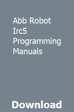 Abb Robot Irc5 Programming Manuals Repair Manuals Transmission Fluid Change Automatic Transmission Fluid