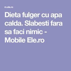 cura de slabire cu apa calda boala provoacă pierderea în greutate