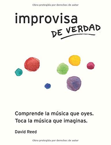 Improvisa De Verdad El M Todo Completo Para Todos Los