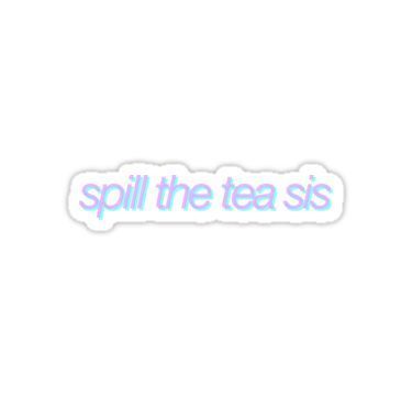 photo Spill The Tea Sis Emoji spill the tea sis sticker sticker by