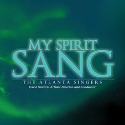 On Current Traditional Playlist My Spirit Sang By The Atlanta Singers On Amazon Music Unlimited Singing My Spirit Singer