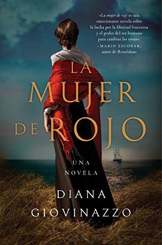 Descargar Gratis La Mujer De Rojo De Diana Giovinazzo En Pdf Y Epub Spanish Books Book Worms Ebook