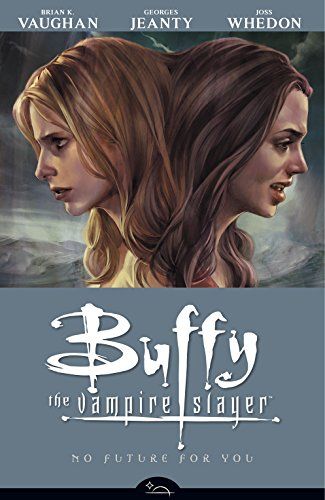 Ebook Buffy The Vampire Slayer Season 8 Volume 2 No Future For You Pdf Epub Mobi Text Images Music Video Glog In 2020 Buffy Vampire Slayer Buffy The Vampire Slayer