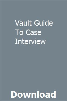 Vault Guide To Case Interview Interview Guide Vaulting
