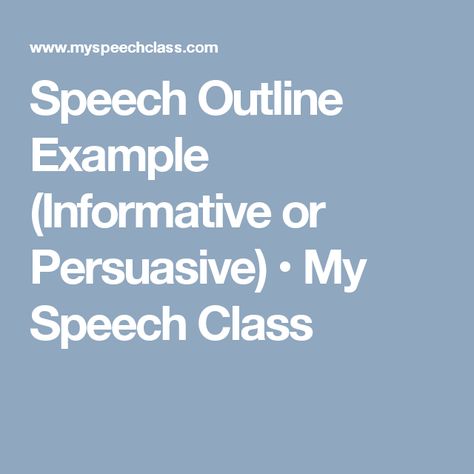 Speech Outline Example (Informative or Persuasive) u2022 My Speech - speech outline example Speech Outline Example (Informative or Persuasive) u2022 My Speech - speech outline example