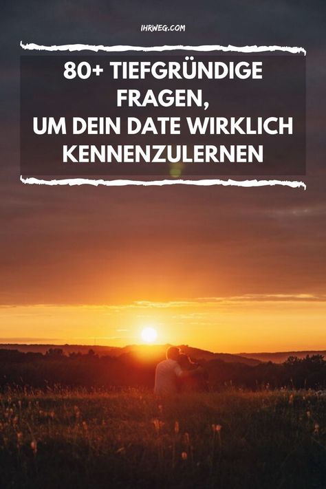 Fragen um einen mann besser kennenlernen