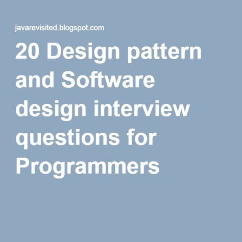 20 Design Pattern And Software Design Interview Questions For
