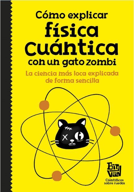 Como Explicar Fisica Cuantica Con Un Gato Zombi Libros De Fisica Cuantica Fisica Cuantica Libros Cientificos