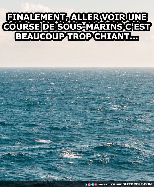 Finalement, aller voir une course de Sous-marins c'est beaucoup t…