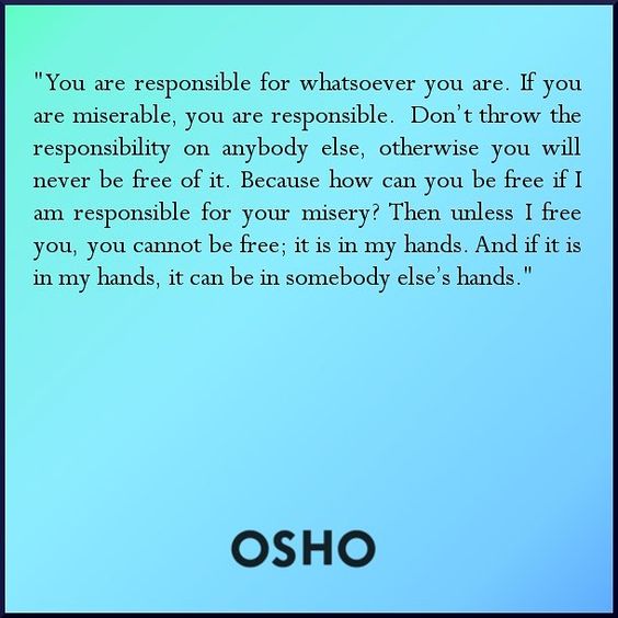 You Are Responsible! Excerpted from Chapter 4 of the book, "From Unconsciousness to Consciousness." Continue reading on the OSHO Library…