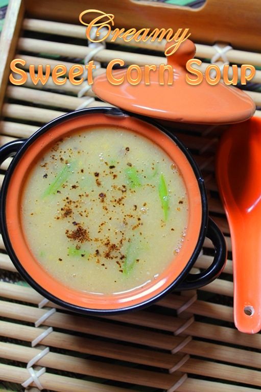 Creamy Sweet Corn Soup Recipe Yummy Tummy Sweet Corn Soup Corn Soup Homemade Soup Recipe