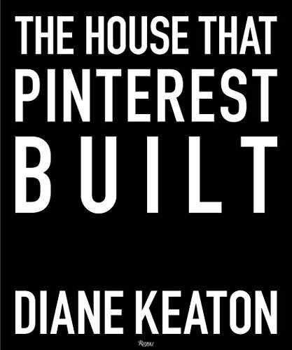 Interesting but wouldn\'t recommend it. The House that Pinterest Built by Diane Keaton https://smile.amazon.com/dp/0847860000/ref=cm_sw_r_pi_dp_U_x_v567BbTSA3D85