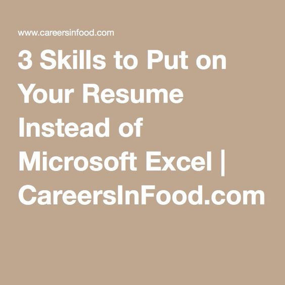 3 Skills to Put on Your Resume Instead of Microsoft Excel - good skills to put in a resume 3 Skills to Put on Your Resume Instead of Microsoft Excel - good skills to put in a resume